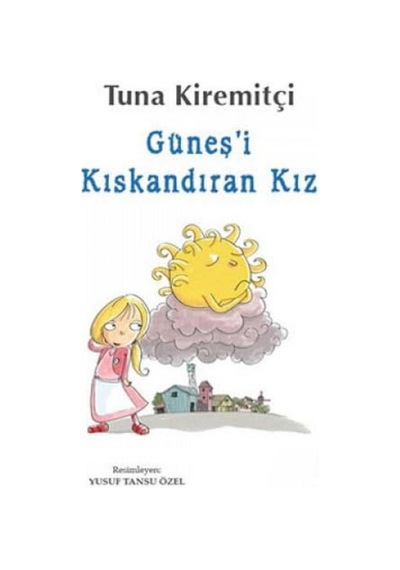 Güneşi Kıskandıran Kız - Tuna Kiremitçi İlk Baskı 2013