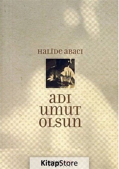 Adı Umut Olsun - Halide Abacı - Karşı Yayınları