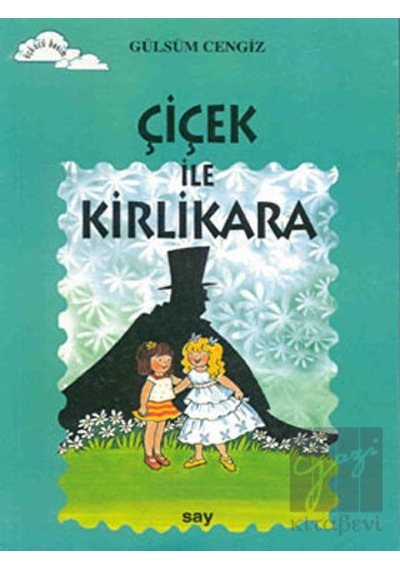 Tomurcuk 8-Çiçek ile Kirlikara - Gülsüm Cengiz - Say Çocuk
