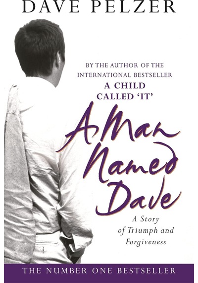 A Man Named Dave: The Courageous Concluding Story From The No.1 Bestseller İn His İnspirational Trilogy