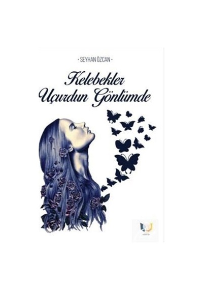 Kelebekler Uçurdun Gönlümde / Seyhan Özcan