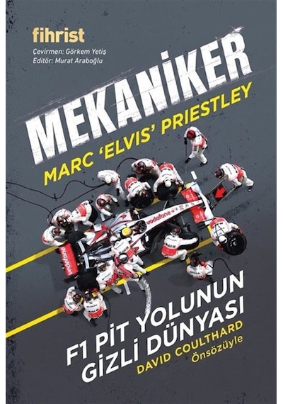 Mekaniker: F1 Pit Yolunun Gizli Dünyası / Marc Elvis Priestley