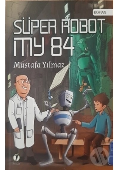 Süper Robot My 84 - Mustafa Yılmaz - İki Eylül Yayınevi