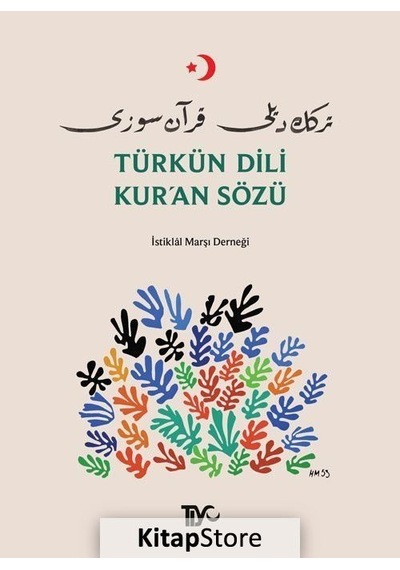 Türkün Dili Kur'an Sözü - İstiklal Marşı Derneği Konya - Tiyo Yayınları