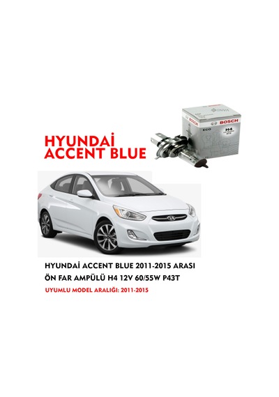 HYUNDAİ ACCENT BLUE 2011-2015 ARASI ÖN FAR AMPÜLÜ H4 12V 60/55W P43T