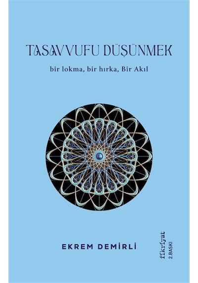 Tasavvufu Düşünmek / Ekrem Demirli