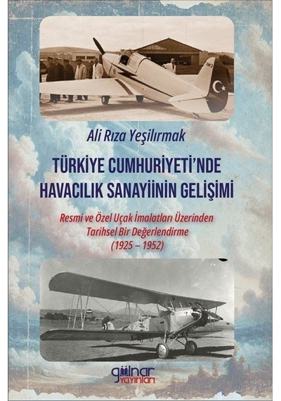 Türkiye Cumhuriyeti'nde Havacılık Sanayiinin Gelişimi: Resmi V...