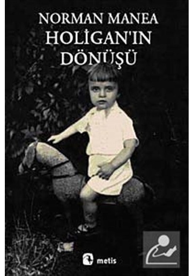 Holigan'ın Dönüşü - Norman Manea - Metis Yayınları