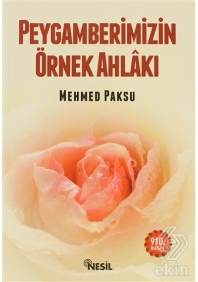 Peygamberimizin Örnek Ahlakı  - Mehmed Paksu  - Nesil Yayınları