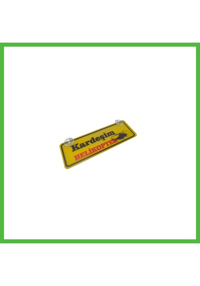 Vaveni Kardeşim Helikopter Yazılı Sarı Dekor Plaka Vantuzlu Cam Süsü 22x7.5cm Kh2 Arz