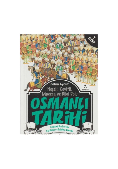 Osmanlı Tarihi 7. Kitap: Osmanlı Devleti'nin Gerileme Ve Dağılma Dönemi - Zehra Aygül