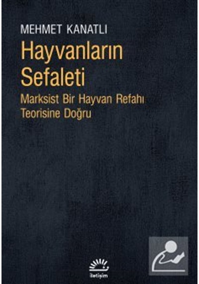 Hayvanların Sefaleti & Marksist Bir Hayvan Refahı Teorisine Do...