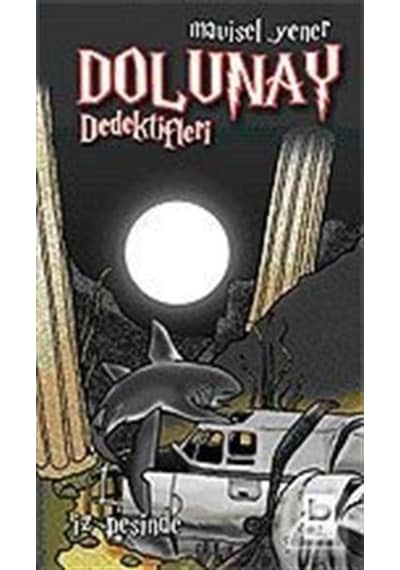 Mercankitap Dolunay Dedektifleri 1 / Iz Peşinde / Mavisel Yener