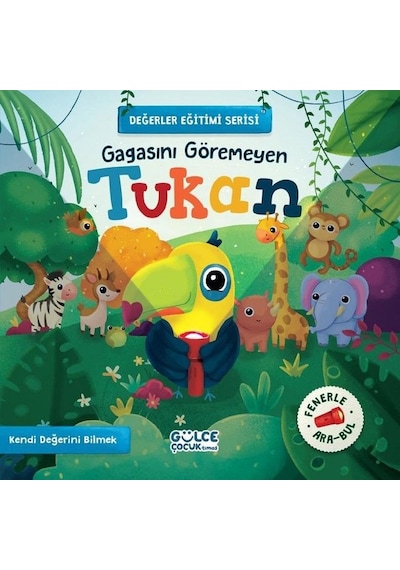 Gagasını Göremeyen Tukan - Değerler Eğitimi Serisi - Fenerle Ara Bul - Merve Sultan Gündüz - Gülce Çocuk