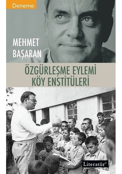 Özgürleşme Eylemi Köy Enstitüleri - Mehmet Başaran - Literatür Yayıncılık