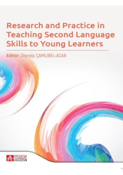 Research and Practice in Teaching Second Language Skills to Young Learners - Pegem Akademi Yayıncılık