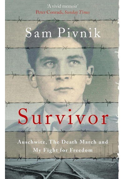 Survivor: Auschwitz, The Death March And My Fight For Freedom