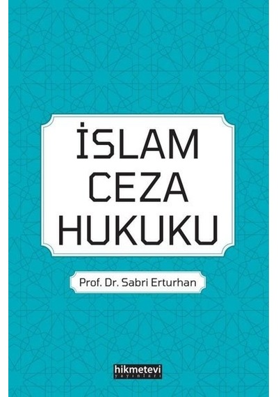 İslam Ceza Hukuku  - Sabri Erturhan  - Hikmetevi Yayınları