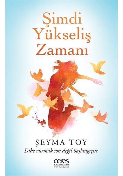 Şimdi Yükseliş Zamanı - Şeyma Toy - Ceres Yayınları