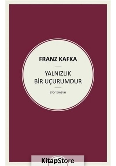 Yalnızlık Bir Uçurumdur - Franz Kafka - Zeplin Kitap