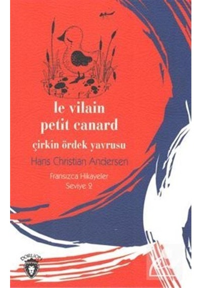 Çirkin Ördek Yavrusu Fransızca - Hikayeler Seviye 2 - Mustafa