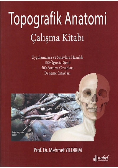 Topografik Anatomi Çalışma Kitabı - Mehmet Yıldırım - Nobel Tıp Kitabevleri
