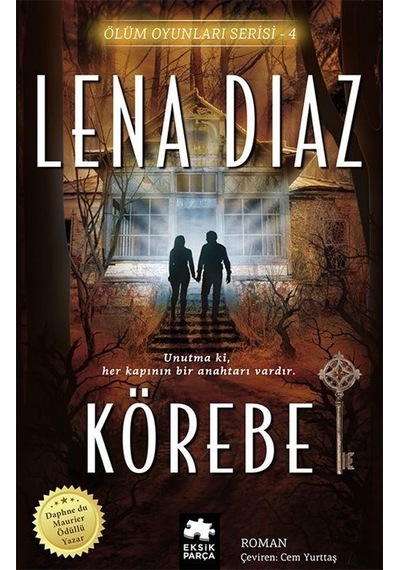 Körebe - Ölüm Oyunları Serisi - 4 - Lena Diaz - Eksik Parça