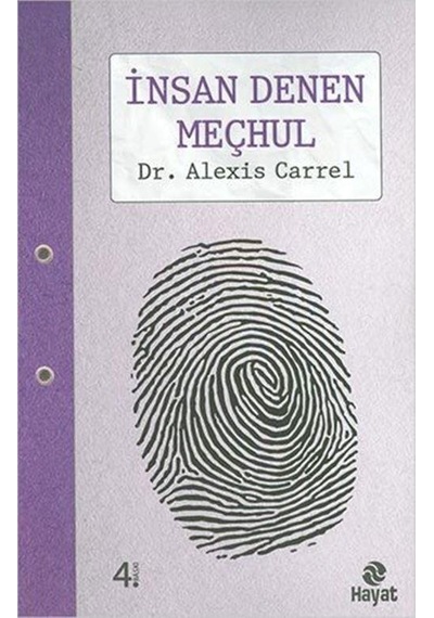 İnsan Denen Meçhul - Alexis Carrel - Hayat Yayıncılık