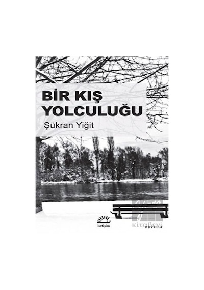 Bir Kış Yolculuğu - Şükran Yiğit - İletişim Yayınları