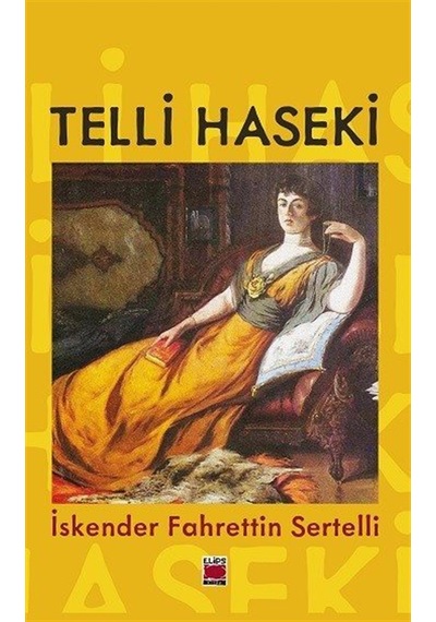 Telli Haseki / İskender Fahrettin Sertelli