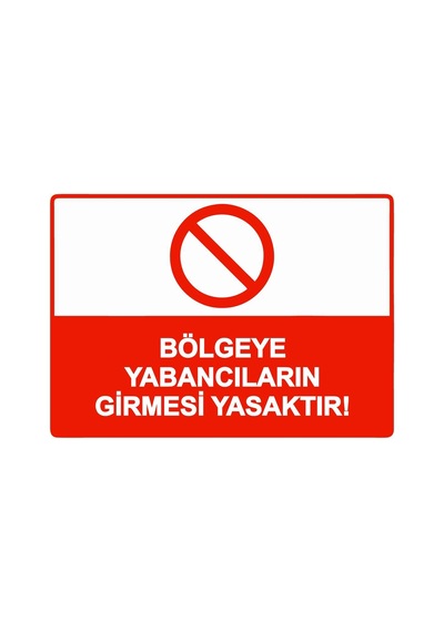 Bölgeye Yabancıların Girmesi Yasaktır İsg Uyarı Levhası Pvc A4 21x30 Cm