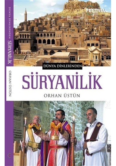 Dünya Dinlerinden Süryanilik / Orhan Üstün