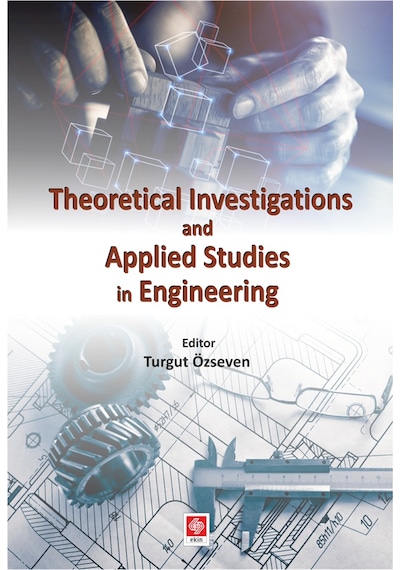 Theoretical Investigations and Applied Studies in Engineering- Ekin Basım Yayın