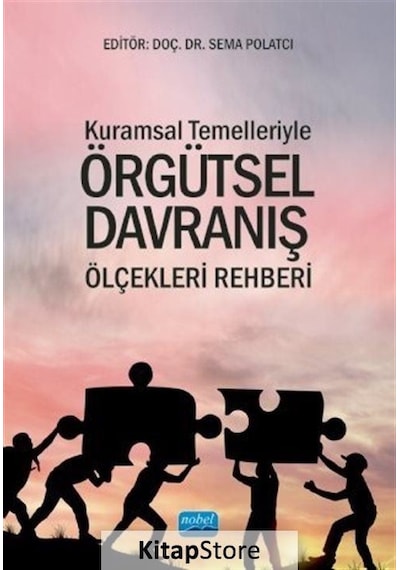 Kuramsal Temelleriyle Örgütsel Davranış Ölçekleri Rehberi - Nobel Akademik Yayıncılık