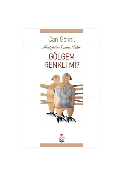 Gölgem Renkli mi? - Can Göknil - Can Yayınları