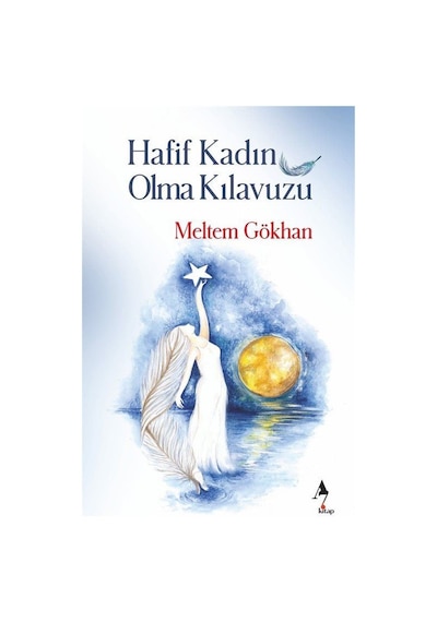 Hafif Kadın Olma Kılavuzu / Meltem Gökhan