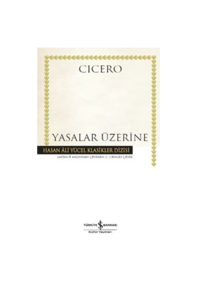Yasalar Üzerine - Cicero - İş Bankası Kültür Yayınları