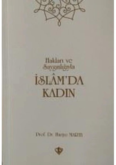 Hakları Ve Saygınlığıyla İslamda Kadın