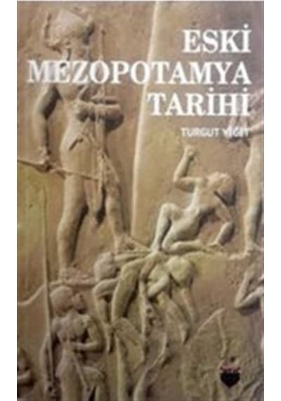 Eski Mezopotamya Tarihi - Turgut Yiğit - Bilgin Kültür Sanat