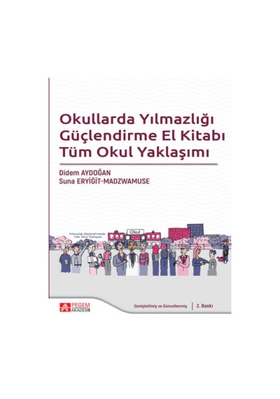 Pegem Akademi Yayıncılık - Okullarda Yılmazlığı Güçlendirme El Kitabı Tüm Okul Yaklaşımı