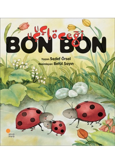 Uçuçböceği Bon Bon / Sedef Örsel