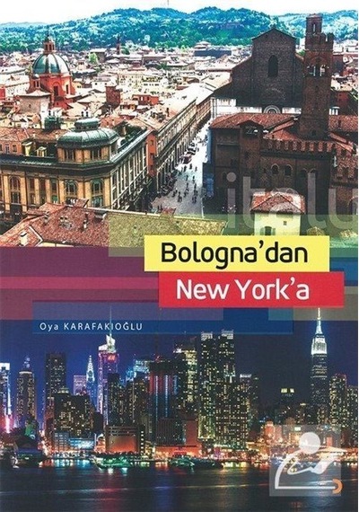 Bolognadan New Yorka - Oya Karafakıoğlu - Cinius