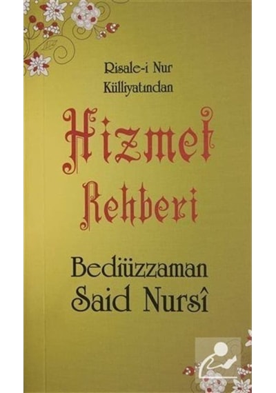 Hizmet Rehberi - Risale-i Nur Külliyatından - Bediüzzaman Said Nursi - Sebat Yayın