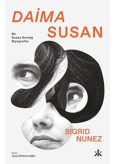 Daima Susan - Bir Susan Sontag Biyografisi - Sigrid Nunez - Kafka Kitap