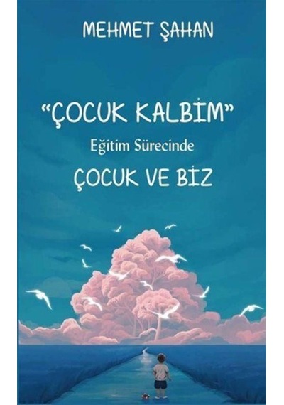 Eğitim Sürecinde Çocuk Ve Biz / Mehmet Şahan (530920186)