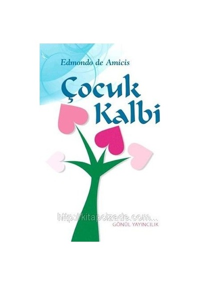 Çocuk Kalbi Edmondo De Amicis Gönül Yayıncılık