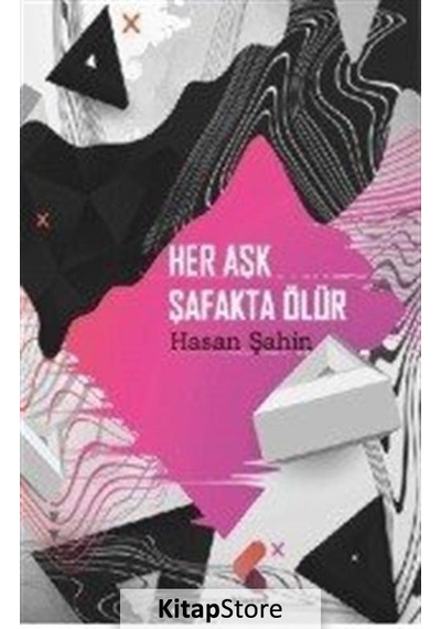Her Aşk Şafakta Ölür - Hasan Şahin - Klaros Yayınları