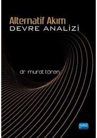 Alternatif Akım Devre Analizi  - Murat Tören  - Nobel Akademik Yayıncılık