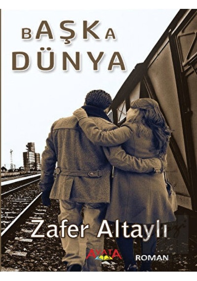 Başka Dünya - Zafer Altaylı - Ayata