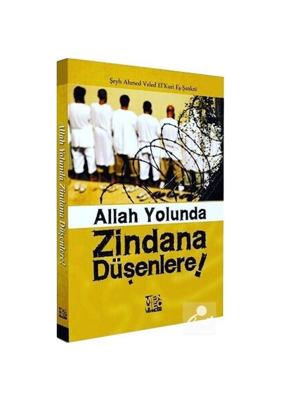 Allah Yolunda Zindana Düşenlere! - Şeyh Ahmed Veled El Kuri Eş Şankıti - Menhec Yayınları